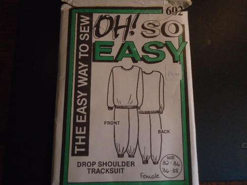 OH SO EASY  PATTERN -602  "DROPPED SHOULDER TRACKSUIT" FEMALE SIZE 32 - 34 + 36 - 38