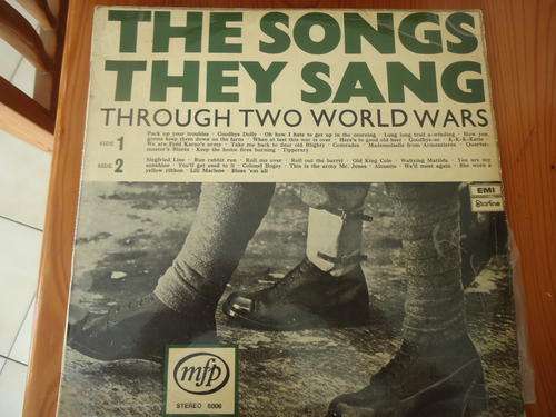 'THE SONGS THEY SUNG THROUGH TWO WORLD WARS" EMI STARLINE STEREO LP MFP-SRSJ 6006