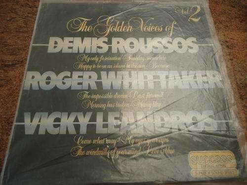 THE GOLDEN VOICES OF DEMIS ROUSSOS, ROGER WHITTAKER + VICKY LEANDROS" 1981 PHILIPS STEREO LP