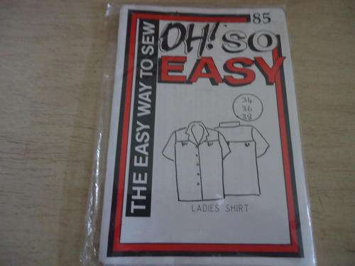 OH SO EASY  PATTERN  NO 85 - "LADIES SHIRT" SIZE 34" + 36" + 38"