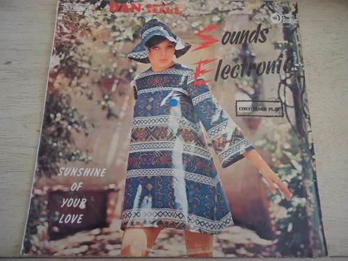 DAN HILL "SOUNDS ELECTRONIC - SUNSHINE OF YOUR LOVE" 1971 BUDGIE STEREO LP