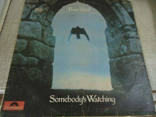 RARE BIRD - SOMEBODY'S WATCHING - 1991973 POLYDOR STEREO LP