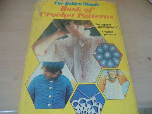 GOLDEN HANDS BOOK OF CROCHET PATTERNS-77 PATTERNS 132 PAGES A4 SIZE HARD COVER BOOK & DUST COVER