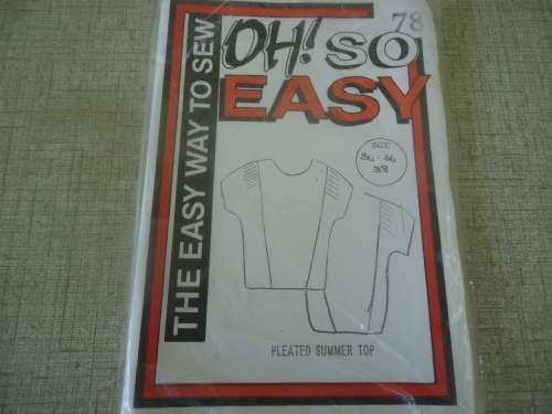 OH SO EASY  PATTERN #78 "PLEATED SUMMER TOP" FEMALE SIZE 34 + 36 + 38"