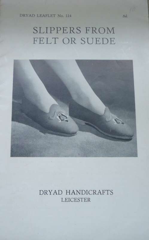 SLIPPERS FROM FELT OR SUEDE - DRYAD HANDICRAFTS- 16 PAGE A5 BOOKLET WITH INSTRUCTIONS