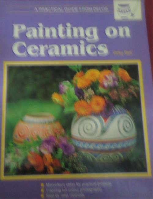 A DELOS GUIDE FOR SOUTH AFRICA `PAINTING ON CERAMICS`  BY VICKY BELL 32 A4 PAGES OF PROJECTS