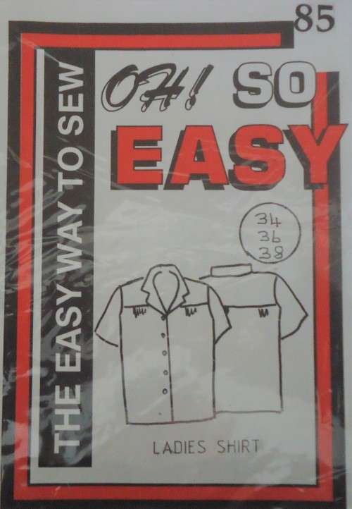 OH SO EASY  PATTERN 85 LADIES SHIRT - SIZES  34-36-38`- COMPLETE & UNCUT