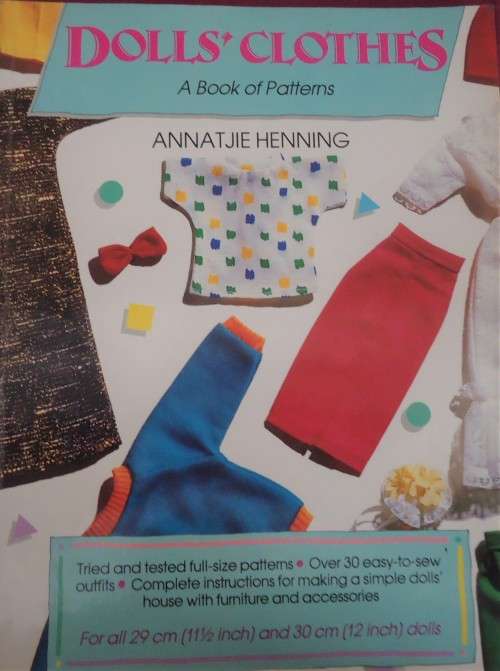 DOLL'S CLOTHES SIZE 29 & 30 CM OR 11 1/2 & 12"  DOLLS  - A BOOK OF PATTERNS - ANNATJIE HENNING -