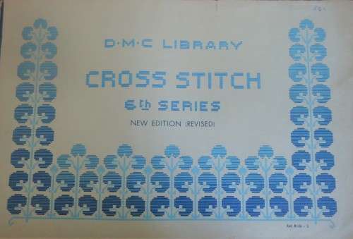 D.M.C LIBRARY - CROSS STITCH 6TH SERIES NEW EDITION (REVISED) 20 A4 PAGES OF DESIGNS