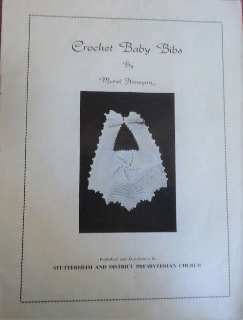 CROCHET BABY BIBS BY MURIEL FLANEGAN-BY STUTTERHEIM & DISTRICT PRESBYTERIAN CHURCH 12 PAGE A4 SIZE