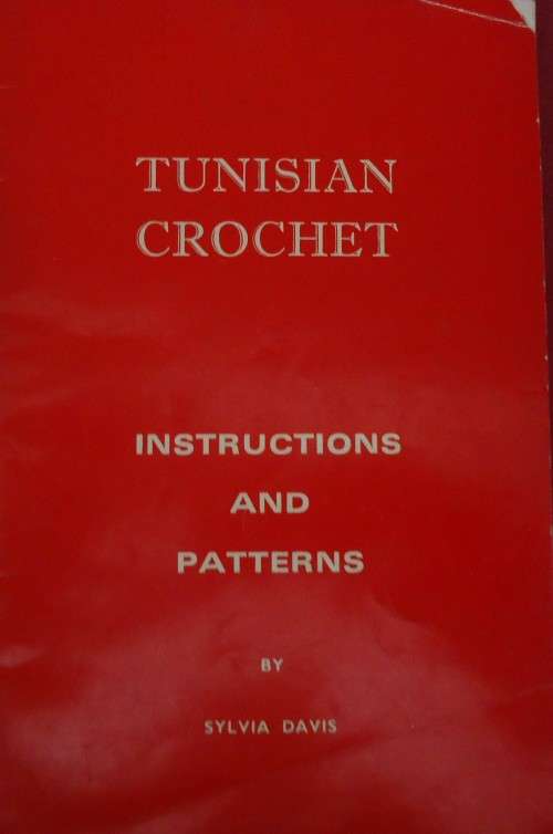 TUNISIAN CROCHET - INSTRUCTIONS & PATTERNS BY SYLVIA DAVIS - 36 PAGES A5 SIZE BOOKLET