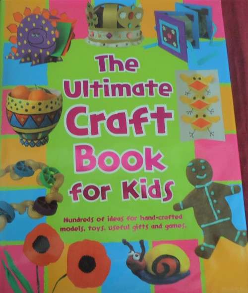THE ULTIMATE CRAFT BOOK FOR KIDS - 224 A4 PAGE HARD COVER WITH DUST JACKET