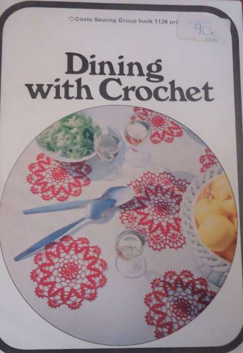 COATS GROUP BOOK #1172 DINING WITH CROCHET - 32 PAGE A5 SIZE BOOK