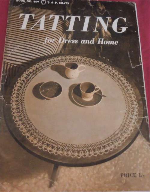 COATS SEWIG GROUP # 469 - TATTING FOR DRESS & HOME -  20 PAGE A4 BOOK
