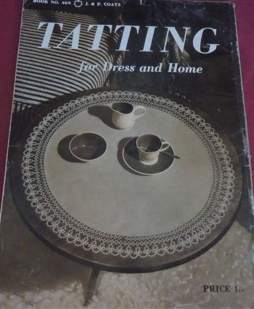COATS SEWIG GROUP # 469 - TATTING FOR DRESS & HOME -  20 PAGE A4 BOOK