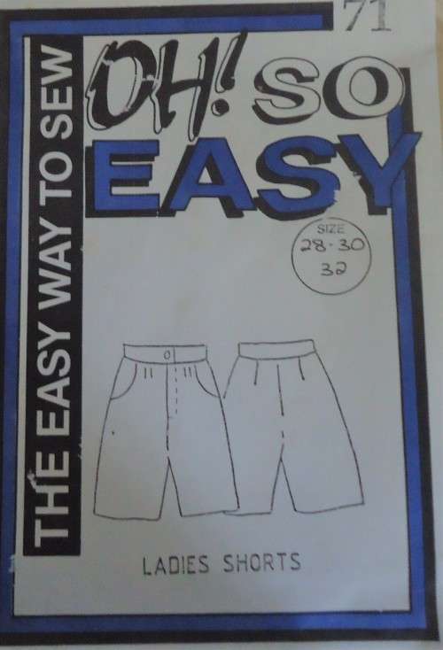 OH SO EASY PATTERN  # 71 - "LADIES SHORTS SIZE 28-30-32" COMPLETE