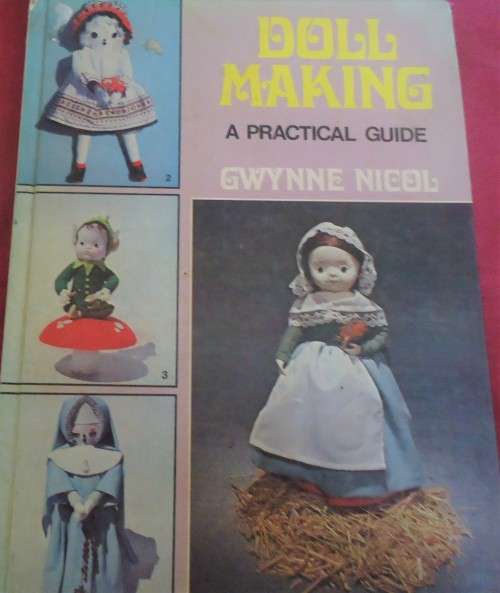 DOLL MAKING - A PRACTICAL GUIDE - GWYNNE NICOL- 64 PAGE A4 PAGE HARD COVER