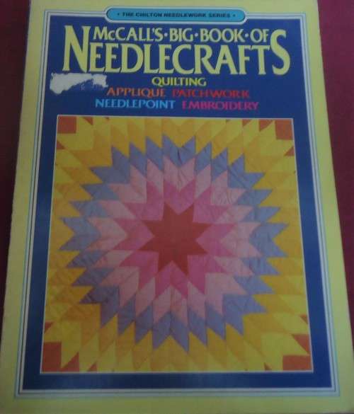 McCALLS BIG BOOK OF NEEDLECRAFTS -QUILTING-APPLIQUE-PATCHWORK-NEEDLEPOINT-EMBROIDERY-308 PG SOFTCOVE