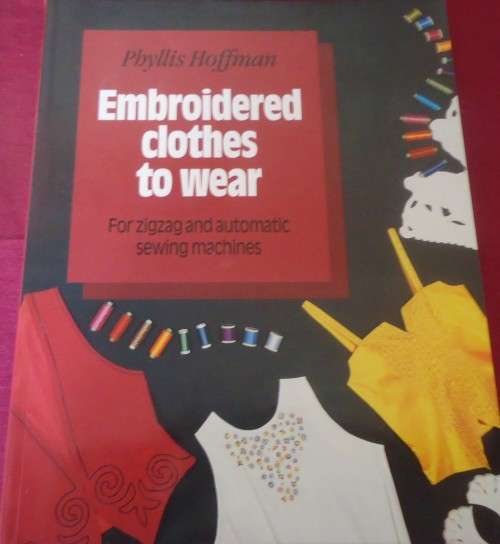 EMBROIDERED CLOTHES TO WEAR - PHYLLIS HOFFMAN -92 PAGE SOFT COVER BOOK