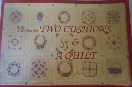 SUE AKERMAN`S TWO CUSHIONS & A QUILT -92  PAGES LANDSCAPE SOFT COVER
