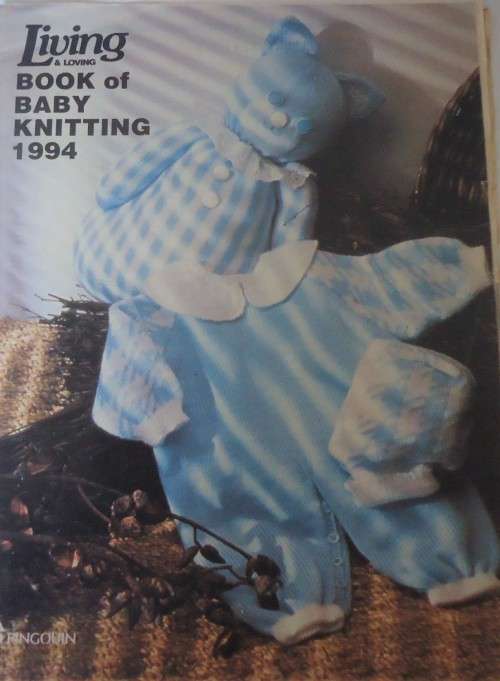 BOOK OF BABY KNITTING 1994 - FROM LIVING & LOVING - 16 PAGES A4 SIZE
