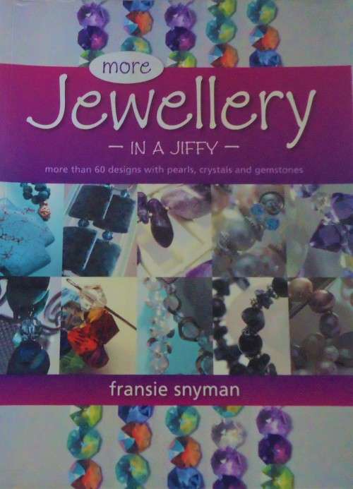 MORE JELLERY-IN A JIFFY-FRANSIE SNYMAN-164 PAGE SOFT COVER