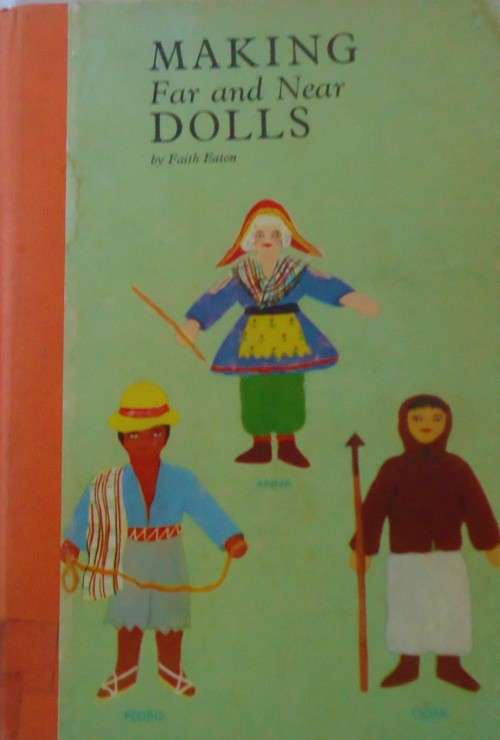 MAKING FAR & NEAR DOLLS - BY FAITH EATON-88 PAGES HARDCOVER