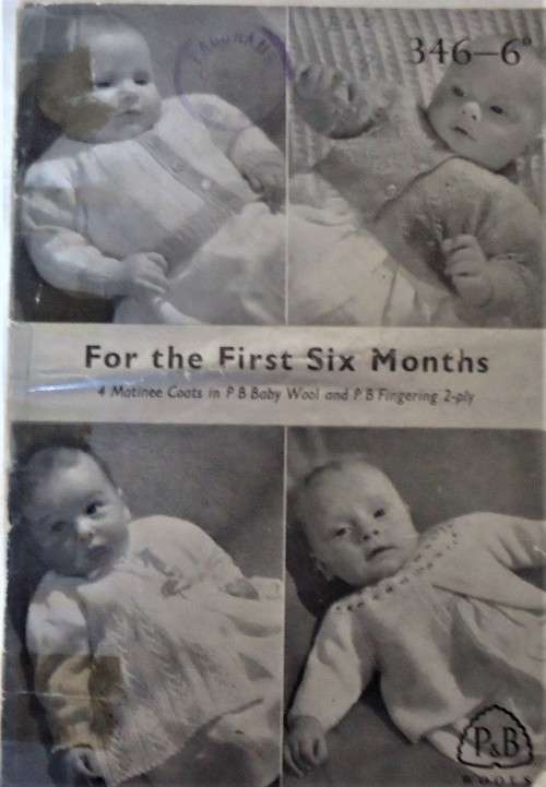 PATONS P & B WOOLS 346  FOR THE FIST SIX MONTHS- 4 MATINEE COATS - 12 A5 PAGES