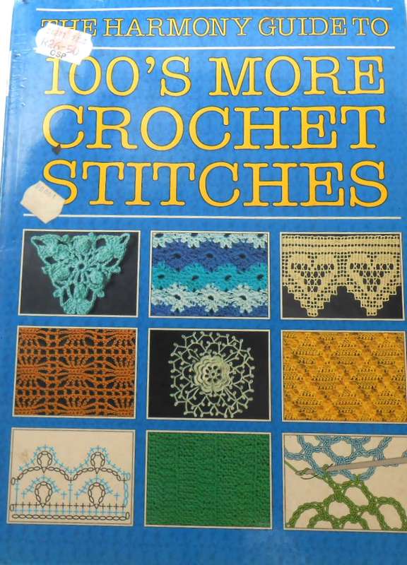 THE HARMONY GUIDE TO 100`S MORE CROCHET STITCHES - 100 PAGES SOFT COVER BOOK
