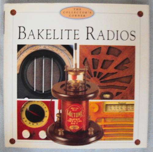 THE COLLECTORS CORNER - BAKELITE RADIOS - A LOVELY LITTLE BOOK FOR COLLECTORS!