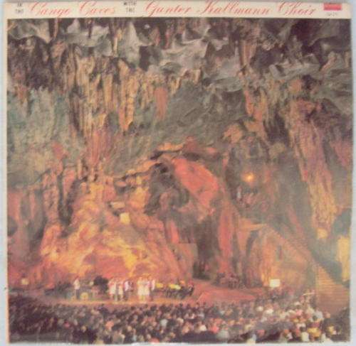 THE GUNTER KALLMANN CHOIR IN THE WORLD RENOWN CANGO CAVES, OUDTSHOORN, SOUTH AFRICA -1971 STEREO LP
