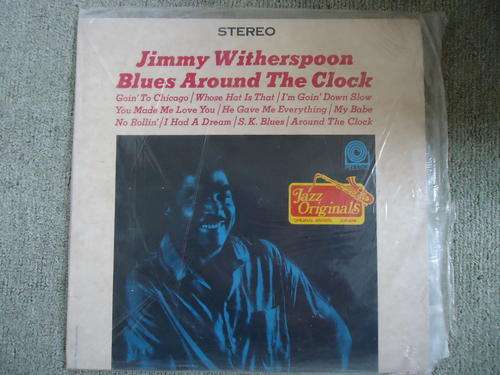 JIMMY WITHERSPOON - "BLUES AROUND THE CLOCK" STEREO LP IN GREAT CONDITION