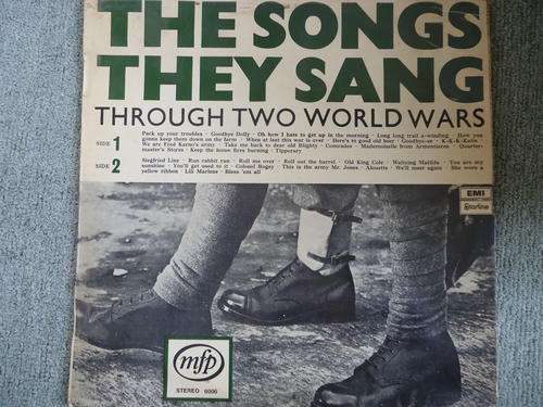 THE SONGS THEY SANG THROUGH TWO WORLD WARS STEREO LP IN GREAT CONDITION