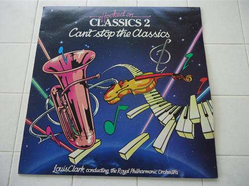 "HOOKED ON CLASSICS 2 - CAN'T STOP THE CLASSICS" -1982 STEREO VINYL LP IN GREAT CONDITION