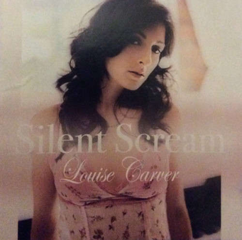Louise Carver - Silent Scream CD