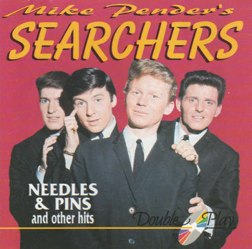 Mike Pender's Searchers - Needles & Pins & Other Hits CD