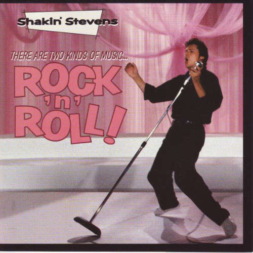Shakin` Stevens - There Are Two Kinds Of Music... Rock `N` Roll! CD Import