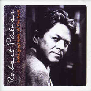 Robert Palmer - Some Guys Have All the Luck CD