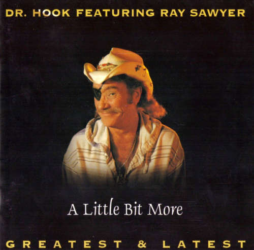 Dr. Hook and Ray Sawyer - A Little Bit More Greatest and Latest CD Import