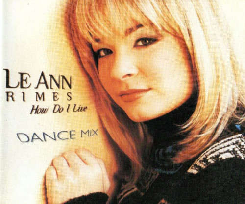 LeAnn Rimes - How Do I Live (Dance Mix) CD Maxi Single