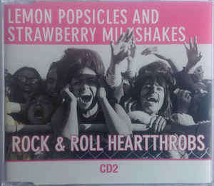 Various - Lemon Popsicle and Strawberry Milkshakes Rock and Roll Heartthrobs Triple CD Import