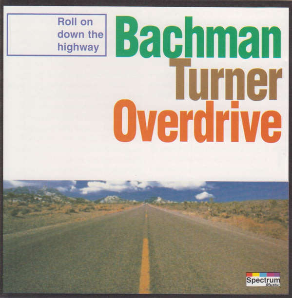 Bachman-Turner Overdrive - Roll On Down The Highway CD