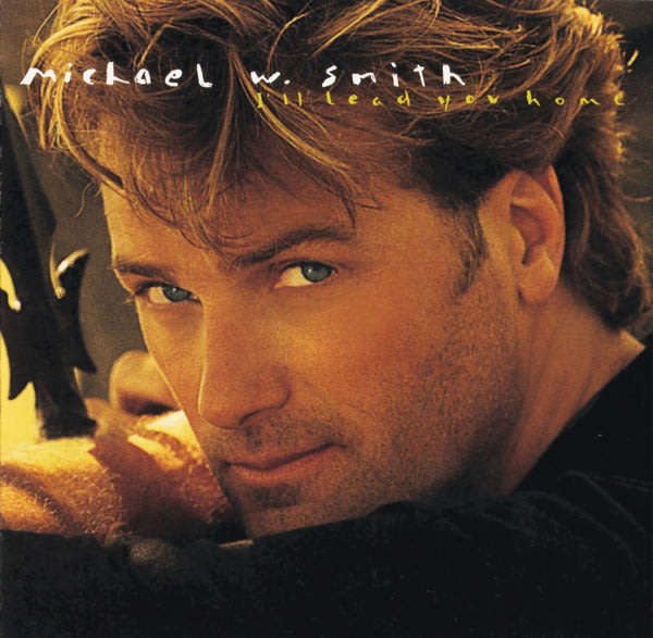 Michael W. Smith - I`ll Lead You Home CD Import
