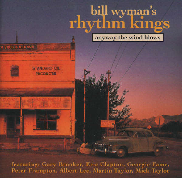 Bill Wyman`s Rhythm Kings - Anyway the Wind Blows CD Import