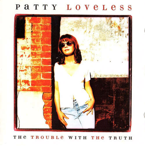 Patty Loveless - The Trouble With the Truth CD Import
