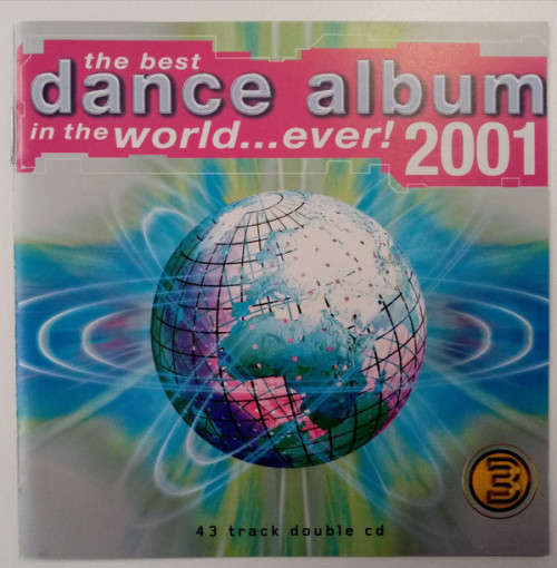 Various - Best Dance Album In the World ... Ever! 2001 Double CD
