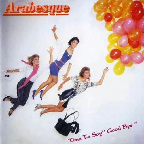 Arabesque - Time To Say Good Bye CD Import Rare