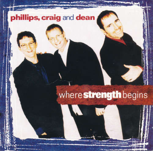 Phillips, Craig and Dean - Where Strength Begins CD Import