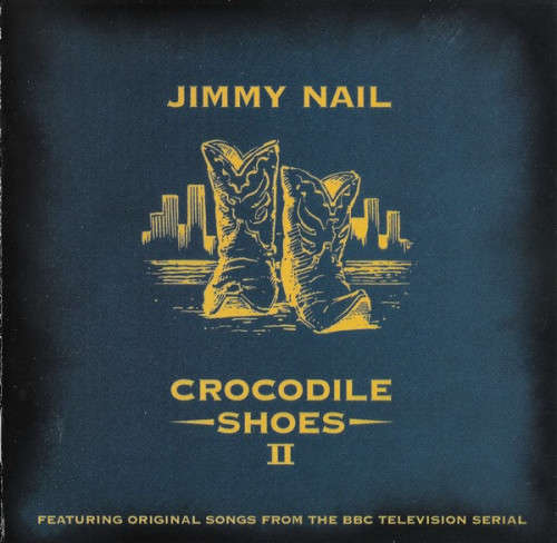 Jimmy Nail - Crocodile Shoes II CD Import