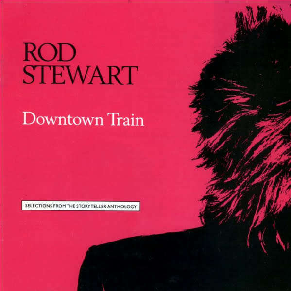 Rod Stewart - Downtown Train (Selections From the Storyteller Anthology) CD Import